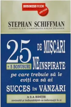 25 de miscari neinspirate + 5 bonusuri pe care trebuie sa le eviti ca sa ai succes in vanzari/Stephan Schiffman