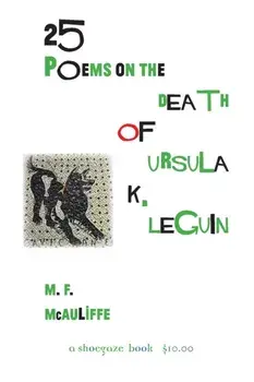25 Poems on the Death of Ursula K. Le Guin, Paperback/M. F. McAuliffe