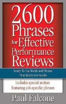 2600 Phrases for Effective Performance Reviews: Ready-To-Use Words and Phrases That Really Get Results, Paperback/Paul Falcone