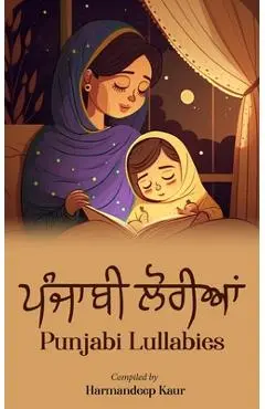 ਪੰਜਾਬੀ ਲੋਰੀਆਂ - Punjabi Lullabies - Harmandeep Kaur