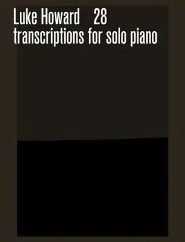 28 Transcriptions for solo piano, Sheet Map/***