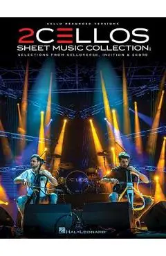 2cellos - Sheet Music Collection: Selections from Celloverse, In2ition & Score for Two Cellos - 2cellos
