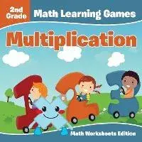 2nd Grade Math Learning Games: Multiplication Math Worksheets Edition, Paperback/Baby Professor