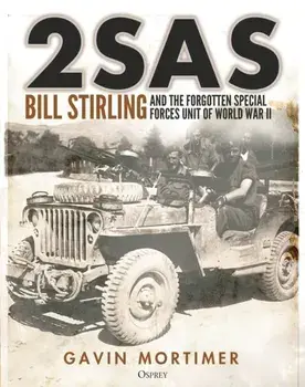 2SAS. Bill Stirling and the forgotten special forces unit of World War II, Hardback/Gavin Mortimer
