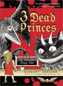 3 Dead Princes: An Anarchist Fairy Tale, Paperback/Danbert Nobacon
