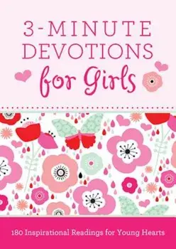3-Minute Devotions for Girls: 180 Inspirational Readings for Young Hearts, Paperback/Janice Thompson