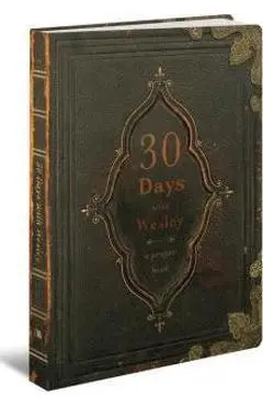 30 Days with Wesley: A Prayer Book - Richard Buckner
