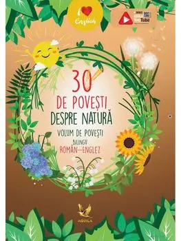 30 de povesti despre natura. Volum de povesti bilingv roman-englez/***