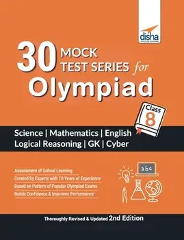 30 Mock Test Series for Olympiads Class 8 Science, Mathematics, English, Logical Reasoning, GK & Cyber 2nd Edition/***