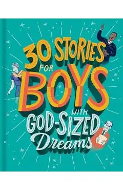 30 Stories for Boys with God-Sized Dreams - Dayspring