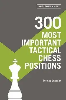 300 Most Important Tactical Chess Positions, Paperback/Thomas Engqvist