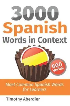 3000 Spanish Words in Context: Most Common Spanish Words for Learners, Paperback/Timothy Aberdier