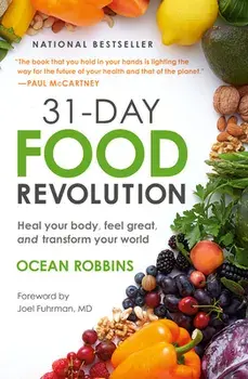 31-Day Food Revolution: Heal Your Body, Feel Great, and Transform Your World, Paperback/Ocean Robbins