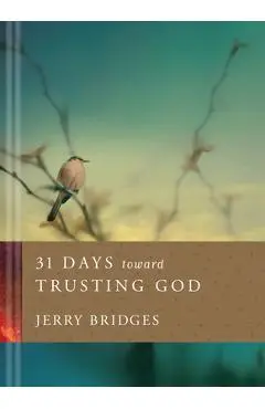 31 Days Toward Trusting God - Jerry Bridges