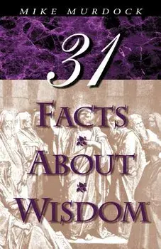 31 Facts about Wisdom/Mike Murdoch