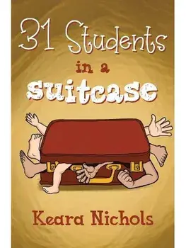31 Students in a Suitcase, Paperback/Keara Nichols