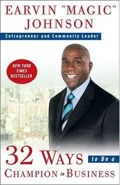 32 Ways to Be a Champion in Business - Earvin Magic Johnson