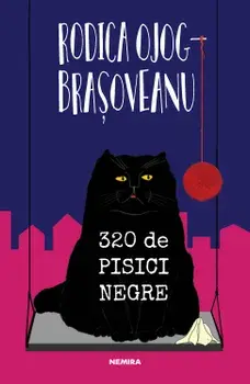 320 de pisici negre/Rodica Ojog-Brasoveanu