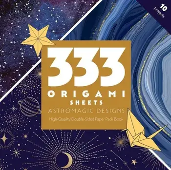 333 Origami Sheets AstroMagic Designs. High-Quality Double-Sided Paper Pack Book, Paperback/C&T Publishing