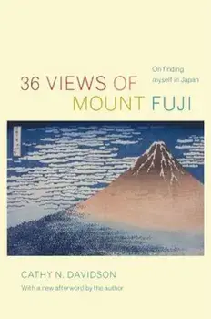 36 Views of Mount Fuji: On Finding Myself in Japan, Paperback/Cathy N. Davidson