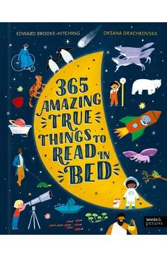 365 Amazing True Things to Read in Bed - Edward Brooke-hitching
