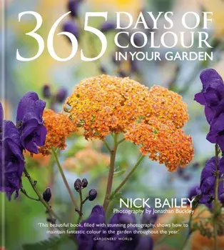 365 Days of Colour In Your Garden, Hardback/Nota Bene Horticulture Ltd