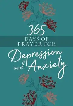 365 Days of Prayer for Depression & Anxiety, Imitation Leather/***