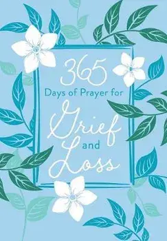 365 Days of Prayer for Grief and Loss, Imitation Leather/***