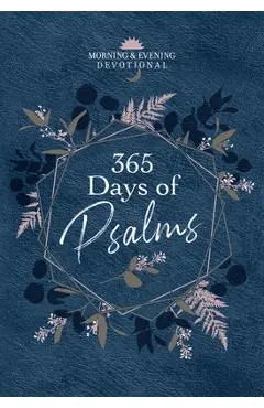 365 Days of Psalms: Morning & Evening Devotional - Broadstreet Publishing Group Llc