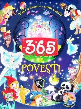 365 de povesti. Citeste in fiecare zi o poveste minunata!/***