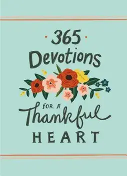 365 Devotions for a Thankful Heart, Hardcover/Zondervan