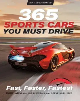 365 Sports Cars You Must Drive. Fast, Faster, Fastest - Revised and Updated, Paperback/Kris Palmer