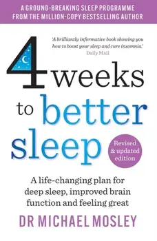 4 Weeks to Better Sleep. The Sunday Times Bestseller, Paperback/Dr Michael Mosley