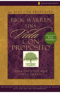 40 D�as Con Prop�sito- Gu�a de Estudio del DVD: Seis Sesiones Para Grupos de Estudio O Individuales Basado En El DVD: Una Vida Con Prop�sito - Rick Warren