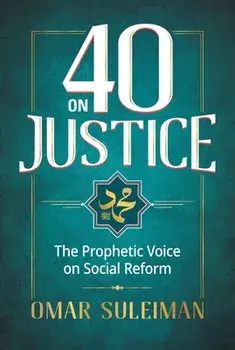 40 on Justice: The Prophetic Voice on Social Reform, Paperback/Omar Sulaiman