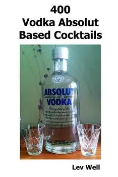 400 Vodka Absolut Based Cocktails, Paperback/Lev Well