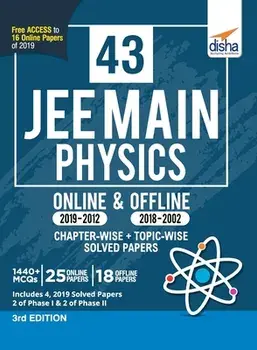43 JEE Main Physics Online (2019-2012) & Offline (2018-2002) Chapter-wise Topic-wise Solved Papers 3rd Edition/***