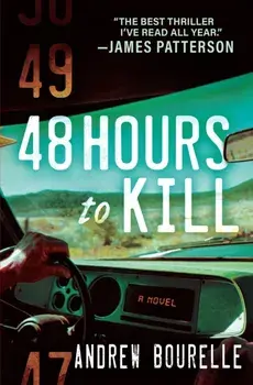 48 Hours to Kill: A Thriller, Hardcover/Andrew Bourelle