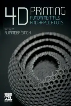 4D Printing. Fundamentals and Applications, Paperback/***