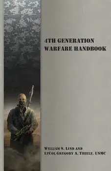 4th Generation Warfare Handbook, Paperback/William S. Lind