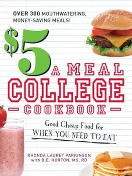 $5 a Meal College Cookbook: Good Cheap Food for When You Need to Eat, Paperback/Rhonda Lauret Parkinson