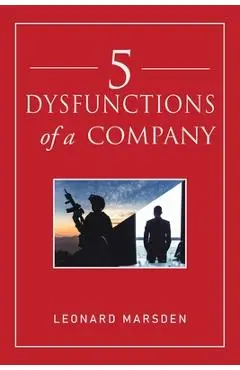 5 Dysfunctions of a Company - Leonard Marsden