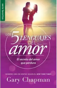 5 Lenguajes de Amor, Los Revisado 5 Love Languages: Revised Fav: El Secreto del Amor Que Perdura - Gary Chapman