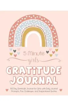 5 Minute Girls Gratitude Journal: 100 Day Gratitude Journal for Girls with Daily Journal Prompts, Fun Challenges, and Inspirational Quotes (Unicorn De - Gratitude Daily