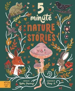 5 Minute Nature Stories. True tales from the Woodland, Hardback/Gabby Dawnay