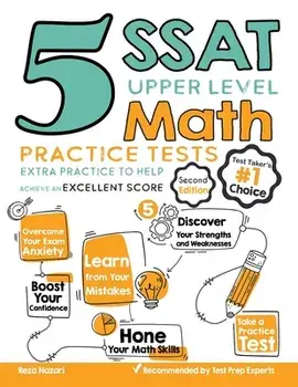 5 SSAT Upper Level Math Practice Tests: Extra Practice to Help Achieve an Excellent Score, Paperback/Reza Nazari