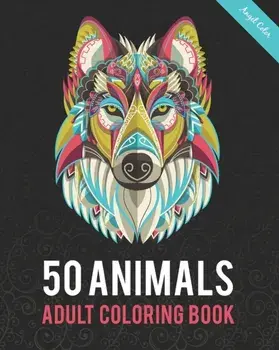 50 Animals Adult Coloring Book: Color Lion, Wolf, Bird, Horse, Cat, Dog, Owl, Elephant, and Many More, Paperback/Angel Color