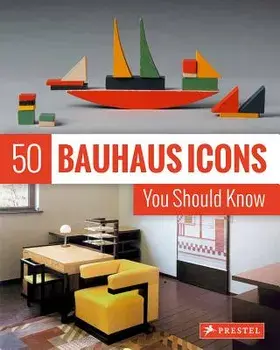 50 Bauhaus Icons You Should Know, Paperback/Josef Strasser