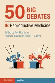 50 Big Debates in Reproductive Medicine, Paperback/***