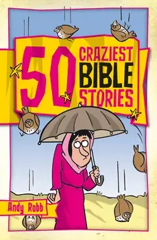 50 Craziest Bible Stories, Paperback/Andy Robb
